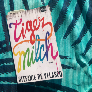 Tigermilch – Stephanie de Velasco
